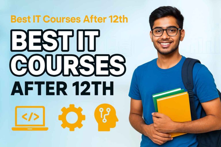 Explore the Best IT Courses After 12th for a Bright Future in Tech